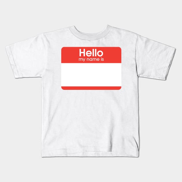 Hello My Name Is Kids T-Shirt by ghjura